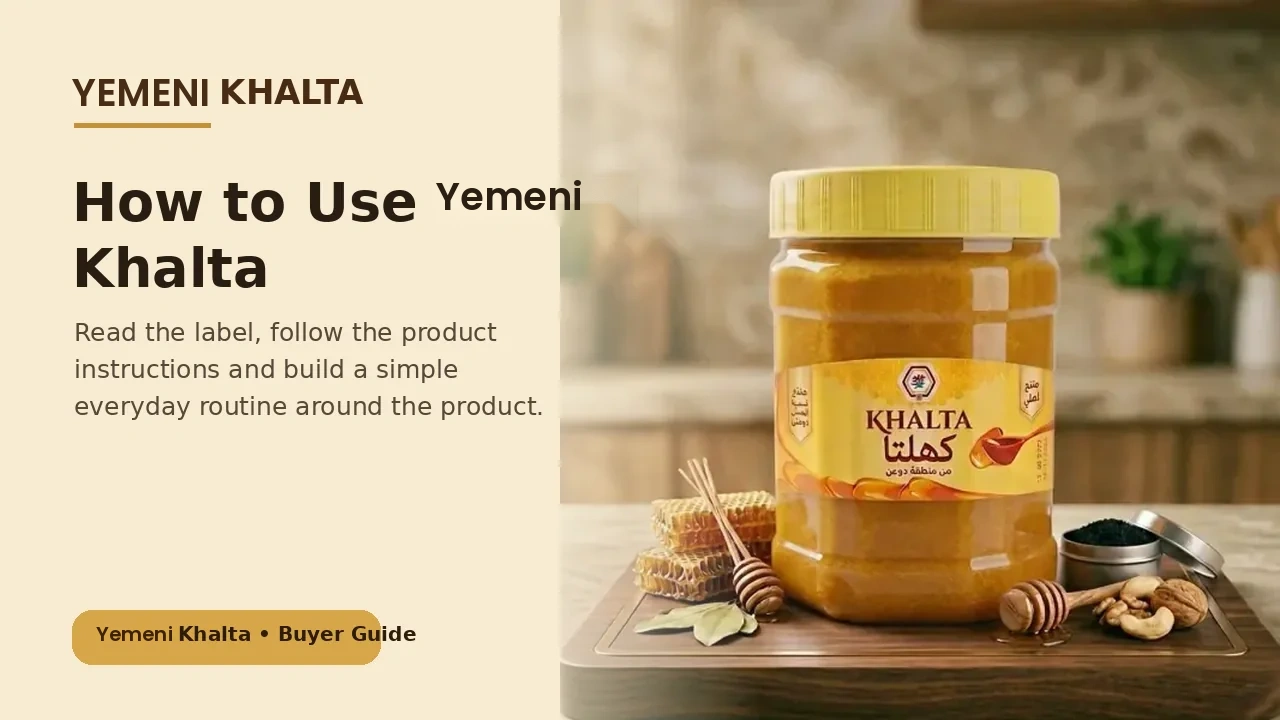 How to Use Yemeni Khalta: Simple Product Guide - Yemeni Khalta